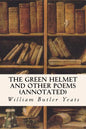 The Green Helmet and Other Poems (annotated) - Paperback