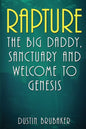 Rapture: The Big Daddy, Sanctuary and Welcome To Genesis - Paperback