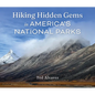 Hiking Hidden Gems in America's National Parks - Paperback