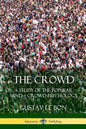 The Crowd: A Study of the Popular Mind - Crowd Psychology - Paperback