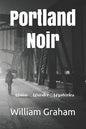 Portland Noir: Maine Murder Mysteries - Paperback