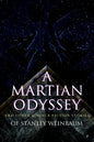 A Martian Odyssey and Other Science Fiction Stories of Stanley Weinbaum: Valley of Dreams, Flight on Titan, Parasite Planet, The Lotus Eaters, The Pla - Paperback