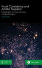Vocal Consistency and Artistic Freedom: Existentialism and Vocal Instruction in Higher Education - Hardcover