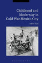 Childhood and Modernity in Cold War Mexico City - Paperback