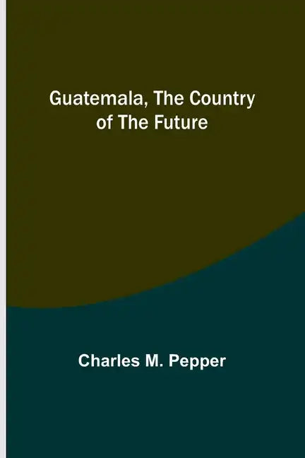 Guatemala, the country of the future - Paperback
