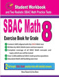 Sbac Math Exercise Book for Grade 8: Student Workbook and Two Realistic Sbac Math Tests - Paperback