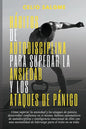 Hábitos de autodisciplina para superar la ansiedad y los ataques de pánico: Cómo superar la ansiedad y los ataques de pánico, desarrollar confianza en - Paperback