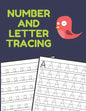 Number and Letter Tracing: Alphabet and Number Tracing Books Workbook for Preschoolers Kindergarten and Kids Ages 3-5 (Volume 3) - Paperback