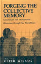 Forging the Collective Memory: Government and International Historians Through Two World Wars - Paperback
