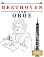 Beethoven for Oboe: 10 Easy Themes for Oboe Beginner Book - Paperback