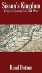 Sisson's Kingdom: Floyd County's Civil War - Hardcover