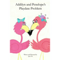 Addilyn and Penelope's Playdate Problem - Paperback