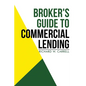 Broker's Guide to Commercial Lending - Paperback