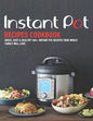 Instant Pot Recipes Cookbook: Quick, Easy & Healthy 140+ instant pot recipes your whole family will love - Paperback