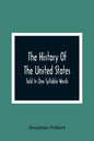 The History Of The United States; Told In One Syllable Words - Paperback