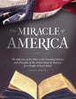 The Miracle of America: The Influence of the Bible on the Founding History & Principles of the United States for a People of Every Belief (3rd ed) - Paperback