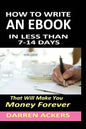 How To Write A Non Fiction eBook In 7 -14 Days That Will Make You Money Forever - Paperback
