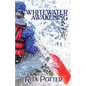 Whitewater Awakening - Paperback