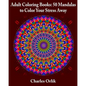 Adult Coloring Books: 50 Mandalas To Color Your Stress Away - Paperback