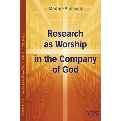 Research as Worship in the Company of God - Paperback