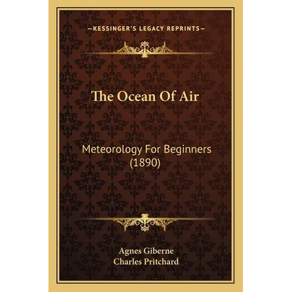 The Ocean Of Air: Meteorology For Beginners (1890) - Paperback
