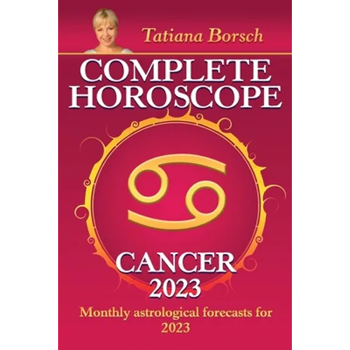 Complete Horoscope Cancer 2023: Monthly astrological forecasts for 2023 - Paperback