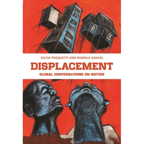 Displacement: Global Conversations on Refuge - Paperback