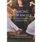 Dancing with Angels: The Cancer Chronicles: A Journey of Faith - Paperback