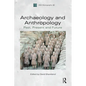 Archaeology and Anthropology: Past, Present and Future - Paperback