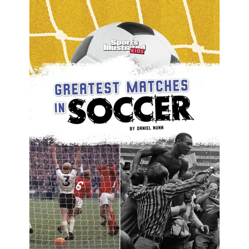 Greatest Matches in Soccer - Hardcover
