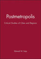 Postmetropolis: Critical Studies of Cities and Regions - Paperback