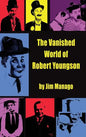 The Vanished World of Robert Youngson (hardback) - Hardcover