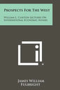 Prospects for the West: William L. Clayton Lectures on International Economic Affairs - Paperback