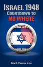 Israel 1948: Countdown To No Where - Paperback