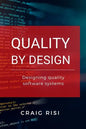 Quality By Design: Designing Quality Software Systems - Paperback