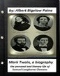 Mark Twain: A Biography, 4 volumes (1912) by Albert Bigelow Paine (ILLUSTRATED): the personal and literary life of Samuel Langhorne Clemens - Paperback