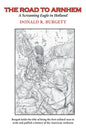 The Road to Arnhem: The Road to Arnhem is the second volume in the series 'Donald R. Burgett a Screaming Eagle' - Paperback