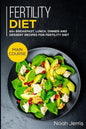 Fertility Diet: MAIN COURSE - 60+ Breakfast, Lunch, Dinner and Dessert Recipes for Fertility Diet - Paperback