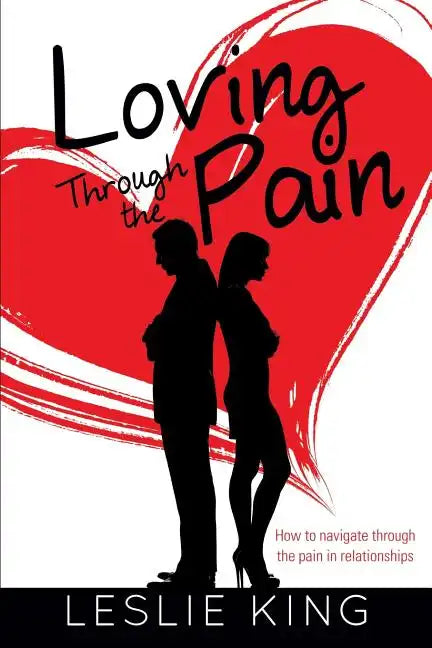 Loving Through the Pain - Paperback