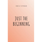 Just The Beginning - Paperback