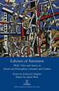 Labours of Attention: Work, Class and Society in French and Francophone Literature and Culture - Hardcover