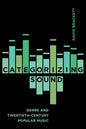 Categorizing Sound: Genre and Twentieth-Century Popular Music - Paperback