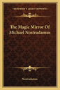 The Magic Mirror of Michael Nostradamus - Paperback