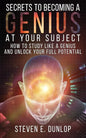 Secrets To Becoming A Genius At Your Subject: How to Study Like A Genius & Unlock Your Full Potential (Study Skills, Effective Learning, Smart Thinkin - Paperback