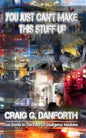 You Just Can't Make This Stuff Up - Paperback