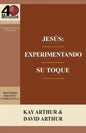 Jesus: Experimentando Su Toque - Un Estudio de Marcos 1-6 / Jesus: Experiencing His Touch - A Study of Mark 1-6 - Paperback