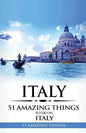 Italy: Italy Travel Guide: 51 Amazing Things to Do in Italy - Paperback