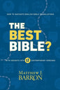The Best Bible?: How to Navigate English Bible Translations With Insights Into Twelve Contemporary Versions - Paperback