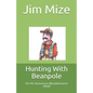 Hunting With Beanpole: On His Humorous Misadventures Afield - Paperback