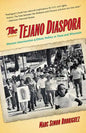 The Tejano Diaspora: Mexican Americanism and Ethnic Politics in Texas and Wisconsin - Paperback